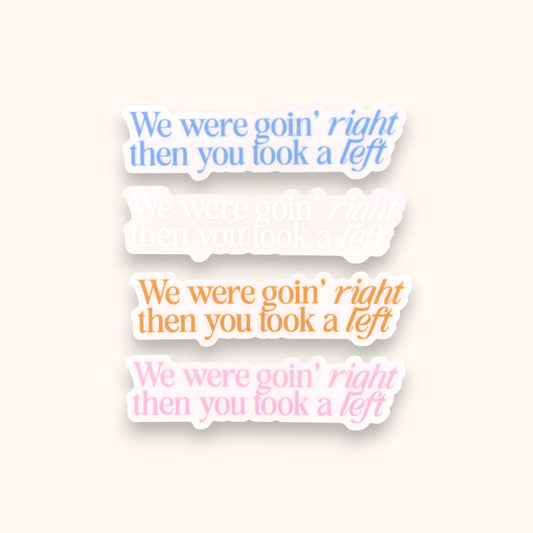 We Were Going Right, Then You took a Left Mirror Cling | Sharpest Tool Sabrina Window Cling | Short n’ Sweet