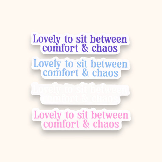 Lovely To Sit Between Comfort & Chaos Mirror Cling | Ceilings Decal | Lizzy Mc Window Cling