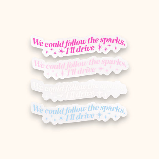 We Could Follow The Sparks I'll Drive Mirror Cling | I Think He Knows Decal | Taylor Window Cling | Lover