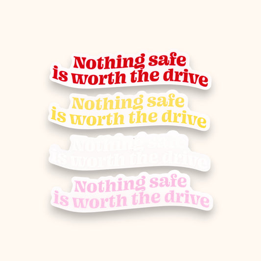 Nothing Safe Is Worth The Drive Mirror Cling | Treacherous Decal | Red Window Cling